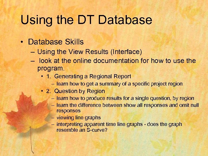 Using the DT Database • Database Skills – Using the View Results (Interface) –