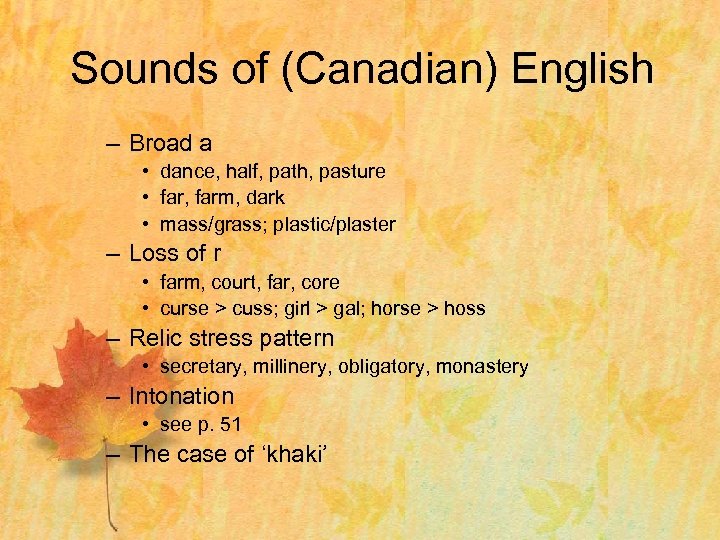 Sounds of (Canadian) English – Broad a • dance, half, path, pasture • far,