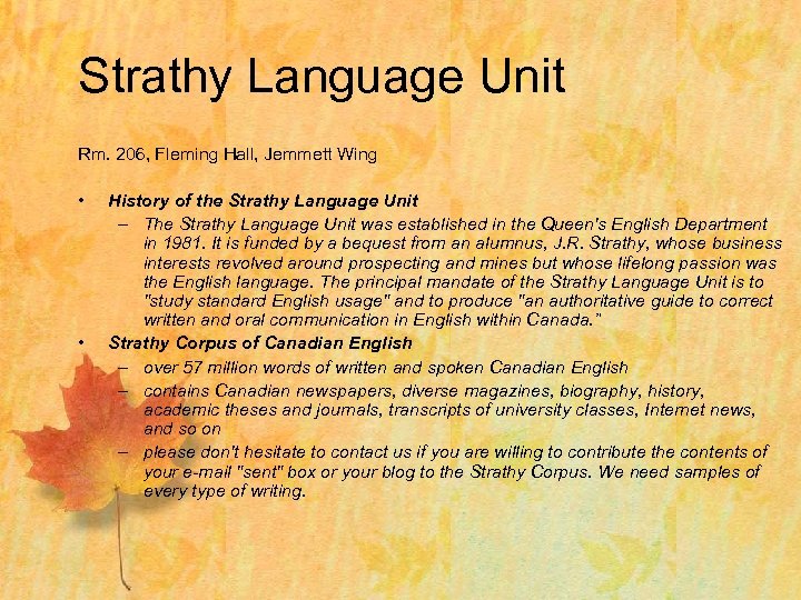 Strathy Language Unit Rm. 206, Fleming Hall, Jemmett Wing • • History of the