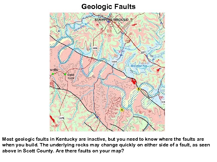 Geologic Faults Most geologic faults in Kentucky are inactive, but you need to know