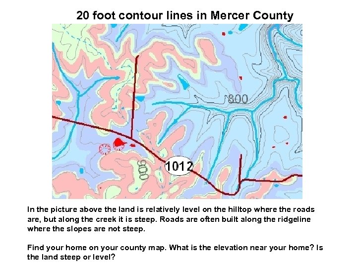 20 foot contour lines in Mercer County In the picture above the land is