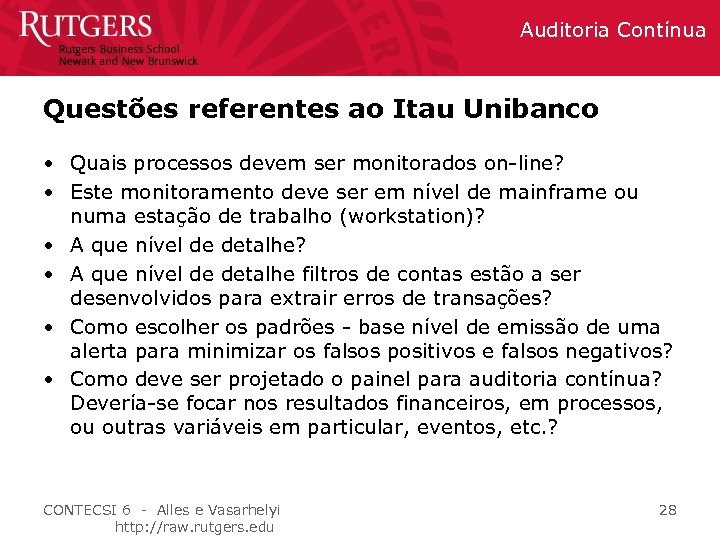 Auditoria Contínua Questões referentes ao Itau Unibanco • Quais processos devem ser monitorados on-line?