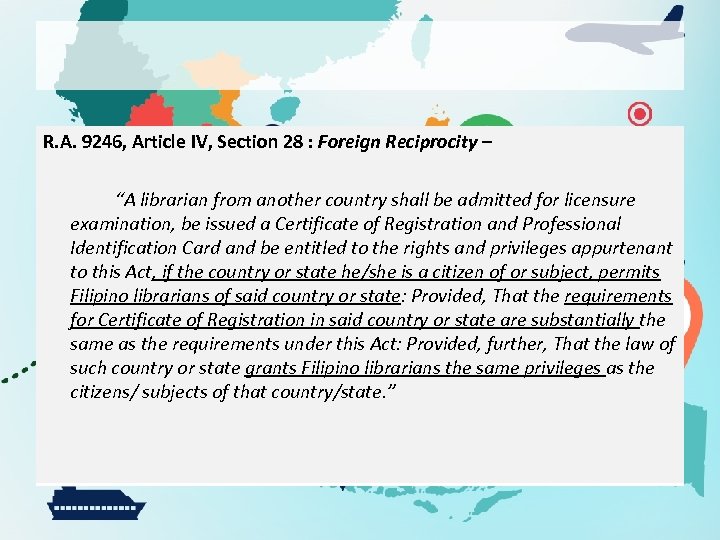 R. A. 9246, Article IV, Section 28 : Foreign Reciprocity – “A librarian from
