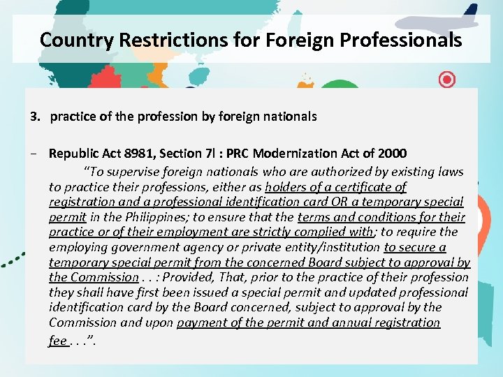 Country Restrictions for Foreign Professionals 3. practice of the profession by foreign nationals −