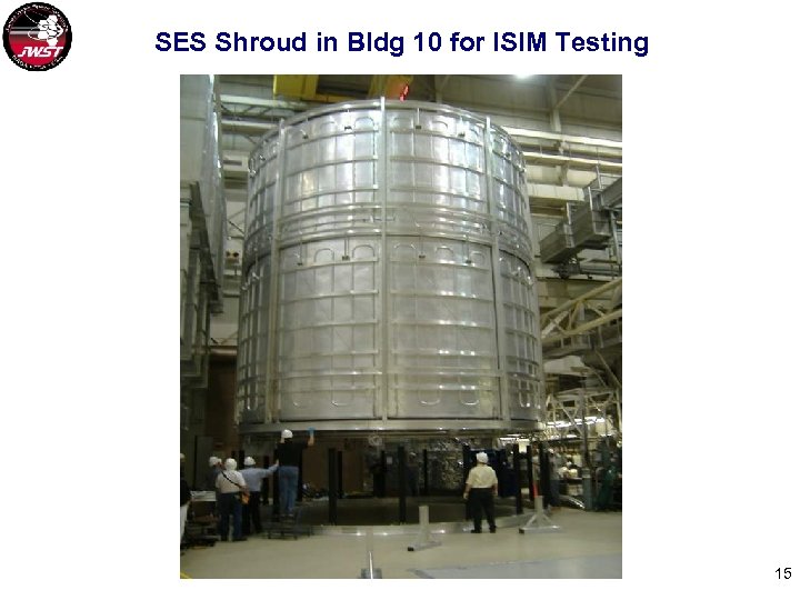 SES Shroud in Bldg 10 for ISIM Testing 15 