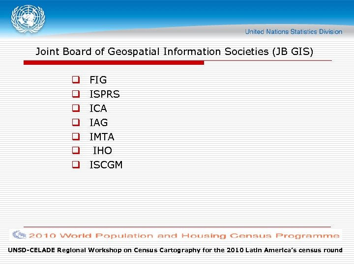 Joint Board of Geospatial Information Societies (JB GIS) q q q q FIG ISPRS