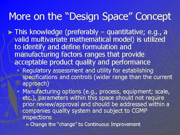 More on the “Design Space” Concept ► This knowledge (preferably – quantitative; e. g.