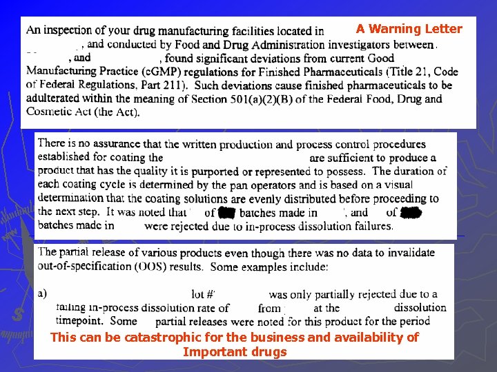 A Warning Letter This can be catastrophic for the business and availability of Important