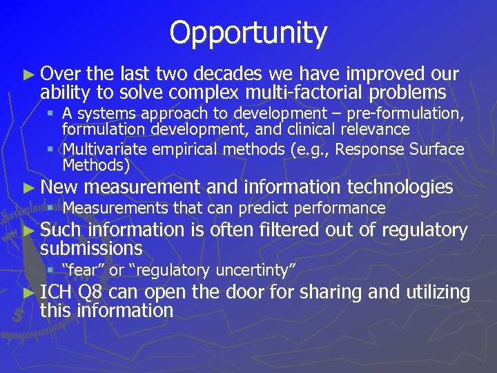 Opportunity ► Over the last two decades we have improved our ability to solve