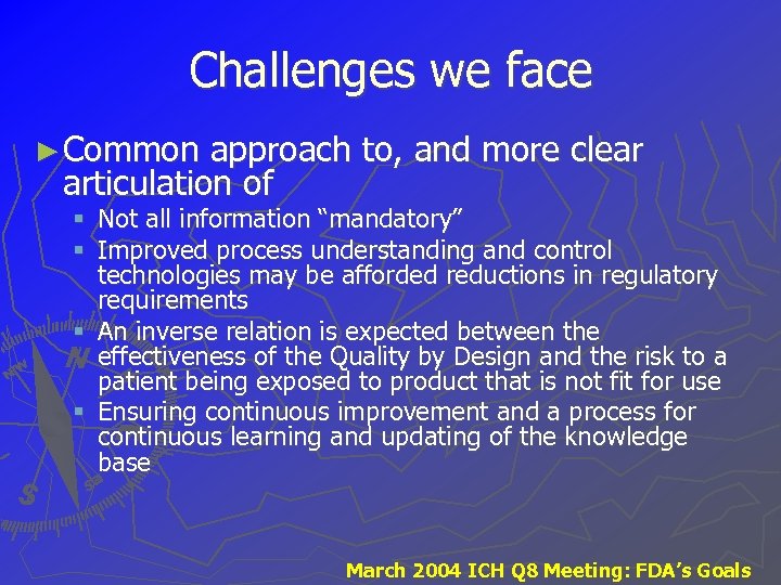 Challenges we face ► Common approach to, and more clear articulation of § Not