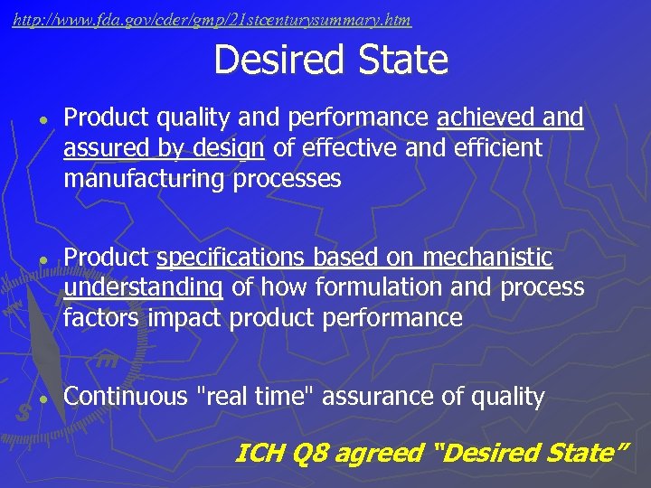 http: //www. fda. gov/cder/gmp/21 stcenturysummary. htm Desired State · Product quality and performance achieved