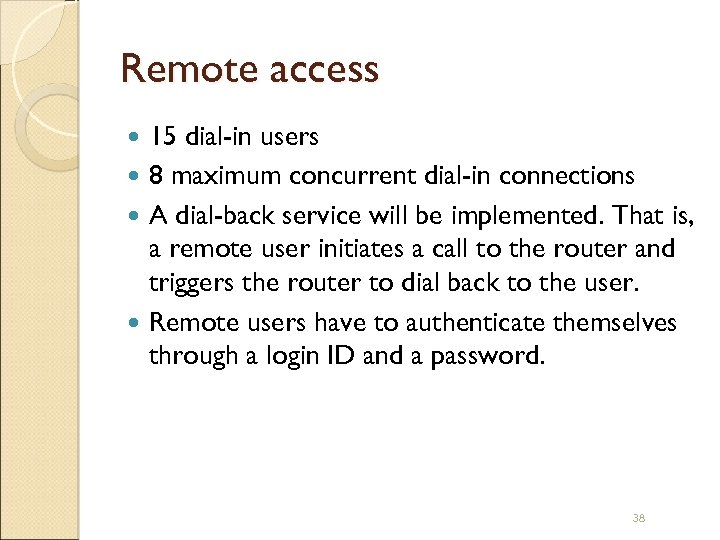Remote access 15 dial-in users 8 maximum concurrent dial-in connections A dial-back service will
