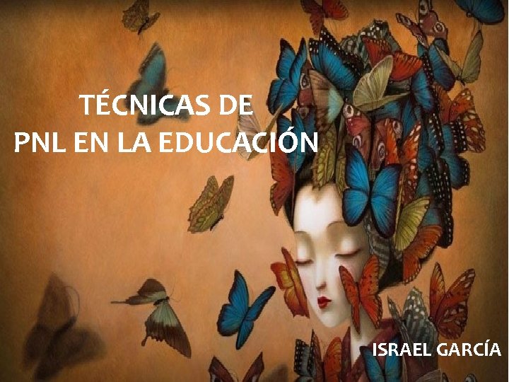 TÉCNICAS DE PNL EN LA EDUCACIÓN ISRAEL GARCÍA 