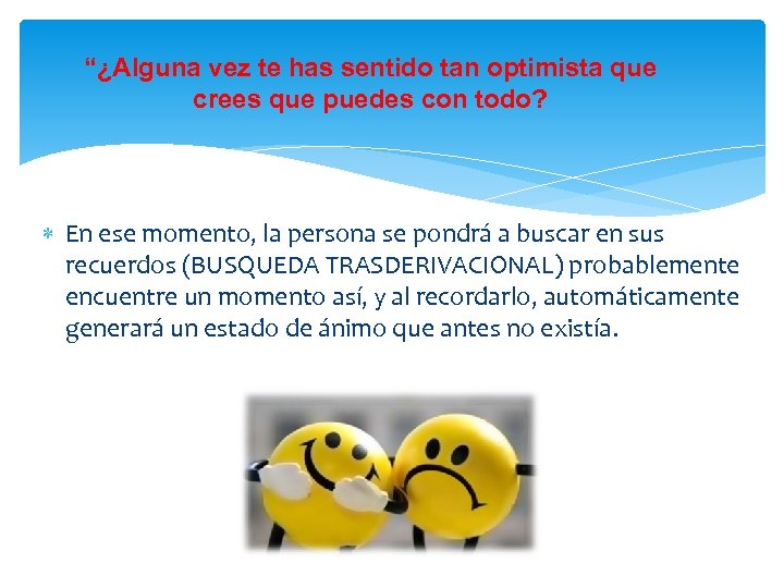 “¿Alguna vez te has sentido tan optimista que crees que puedes con todo? En