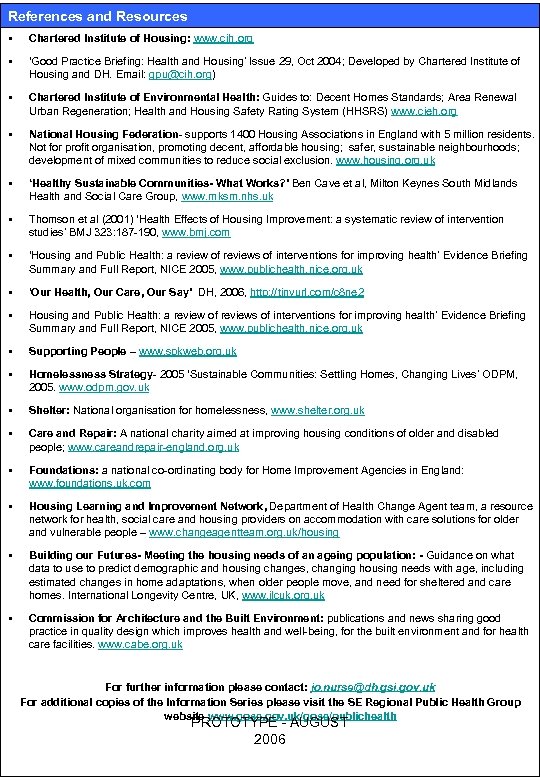 References and Resources § Chartered Institute of Housing: www. cih. org § ‘Good Practice
