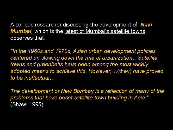 A serious researcher discussing the development of Navi Mumbai, which is the latest of