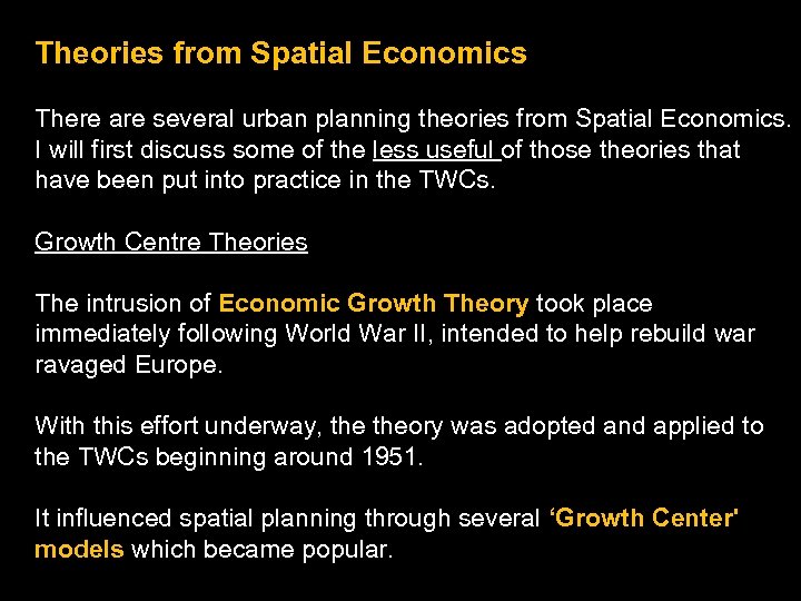 Theories from Spatial Economics There are several urban planning theories from Spatial Economics. I