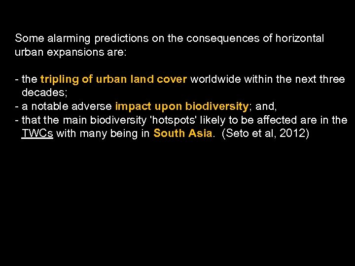 Some alarming predictions on the consequences of horizontal urban expansions are: - the tripling