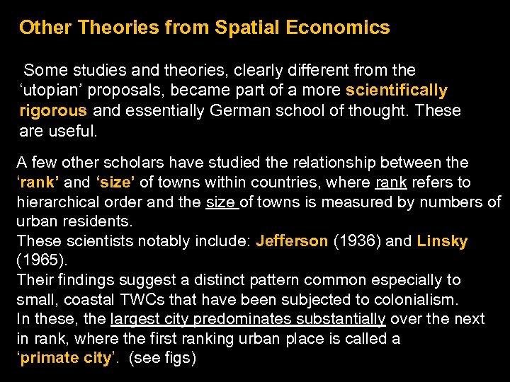 Other Theories from Spatial Economics Some studies and theories, clearly different from the ‘utopian’