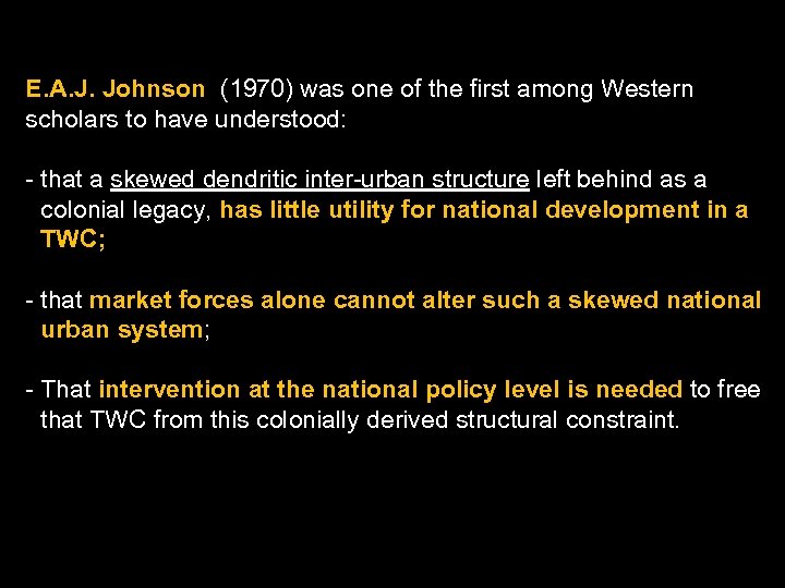 E. A. J. Johnson (1970) was one of the first among Western scholars to