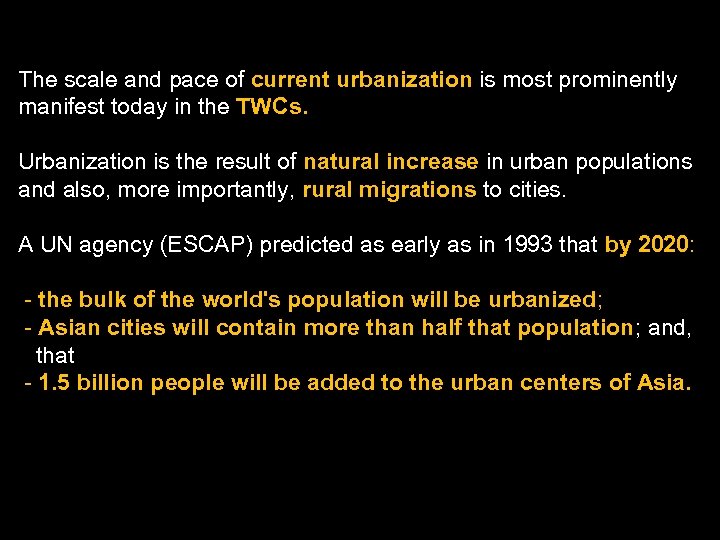  The scale and pace of current urbanization is most prominently manifest today in