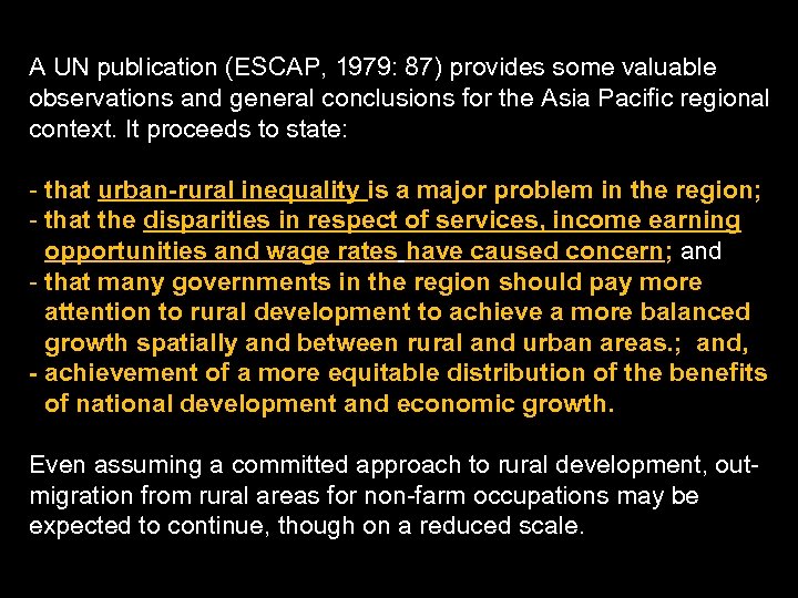 A UN publication (ESCAP, 1979: 87) provides some valuable observations and general conclusions for