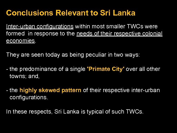 Conclusions Relevant to Sri Lanka Inter-urban configurations within most smaller TWCs were formed in