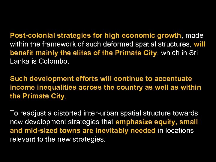 Post-colonial strategies for high economic growth, made within the framework of such deformed spatial