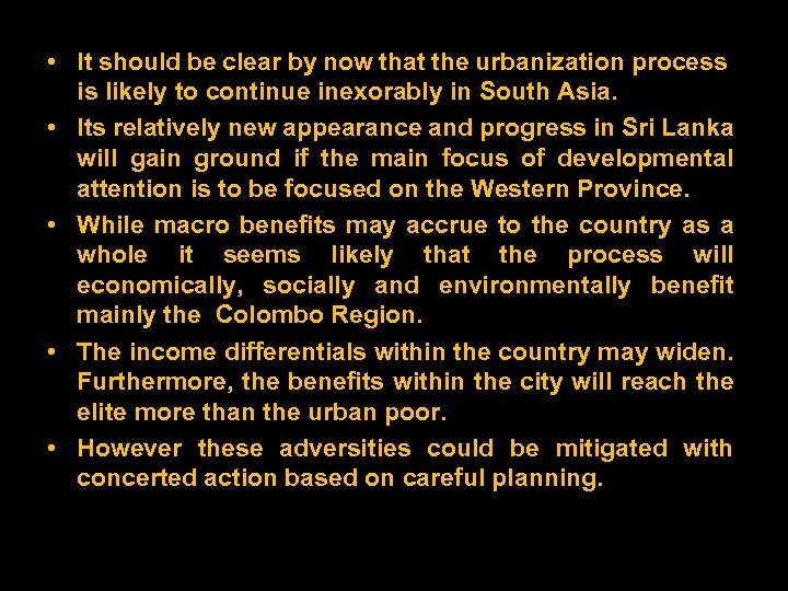  • It should be clear by now that the urbanization process is likely