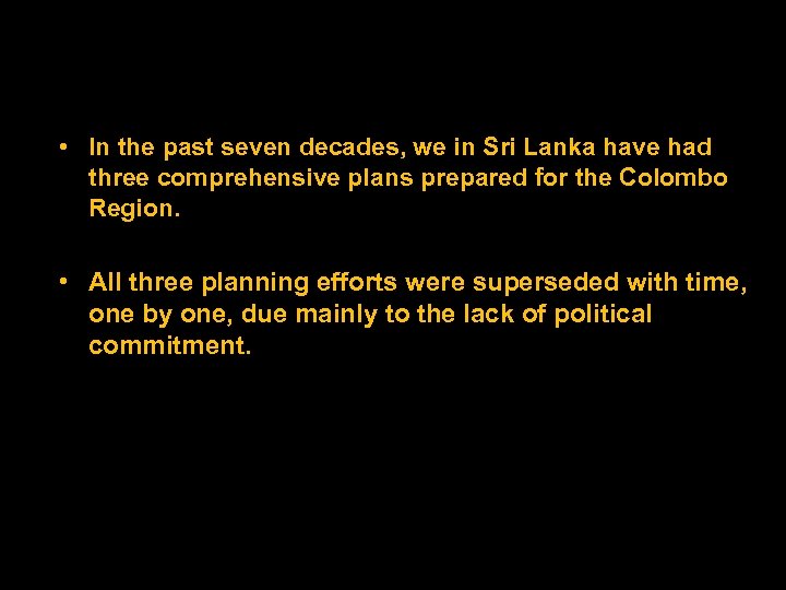  • In the past seven decades, we in Sri Lanka have had three