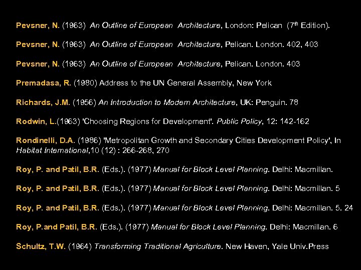 Pevsner, N. (1963) An Outline of European Architecture, London: Pelican (7 th Edition). Pevsner,