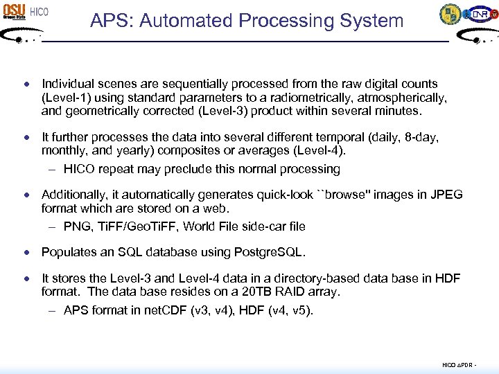 APS: Automated Processing System Individual scenes are sequentially processed from the raw digital counts