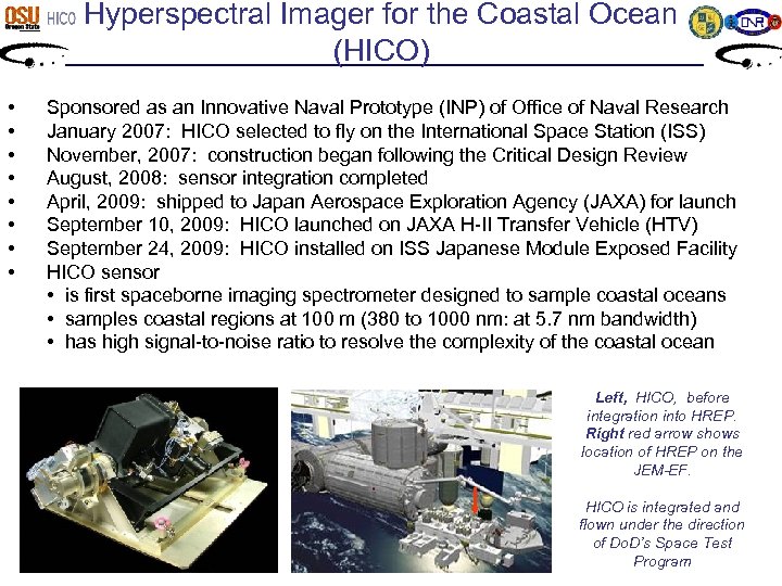 Hyperspectral Imager for the Coastal Ocean (HICO) • • Sponsored as an Innovative Naval