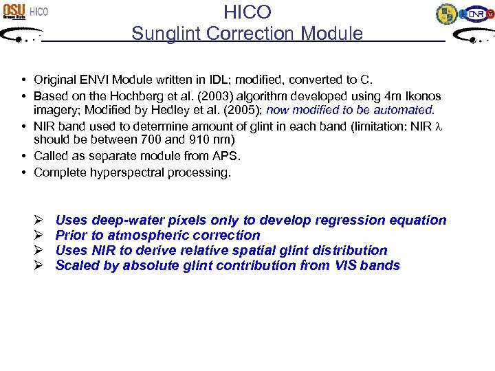 HICO Sunglint Correction Module • Original ENVI Module written in IDL; modified, converted to