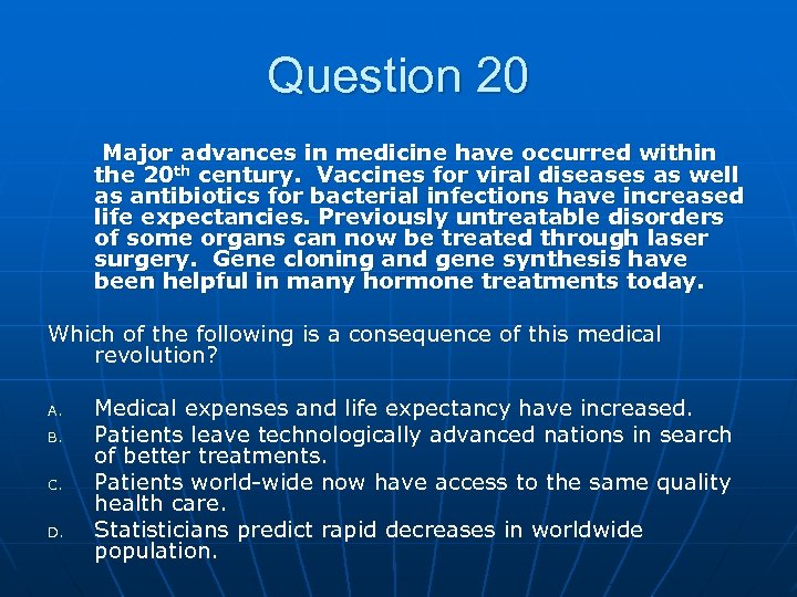 Question 20 Major advances in medicine have occurred within the 20 th century. Vaccines