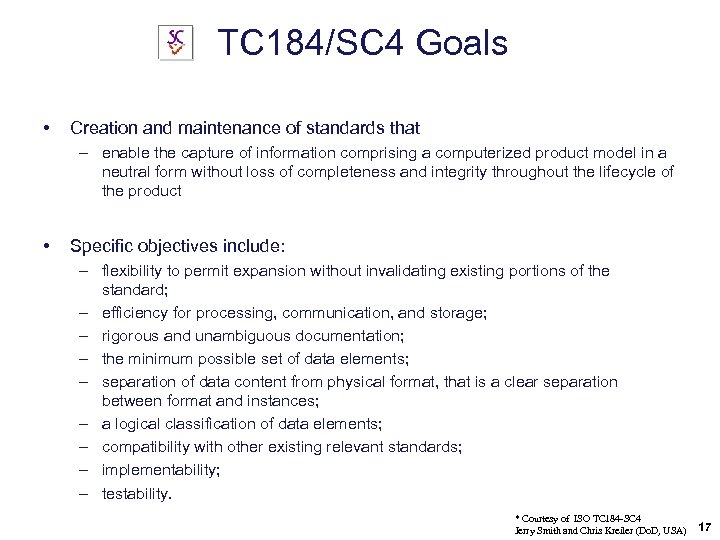 TC 184/SC 4 Goals • Creation and maintenance of standards that – enable the