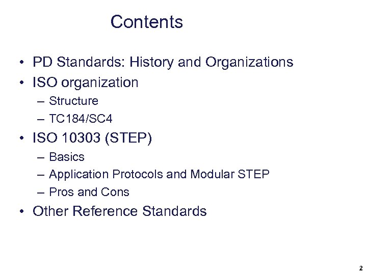 Contents • PD Standards: History and Organizations • ISO organization – Structure – TC