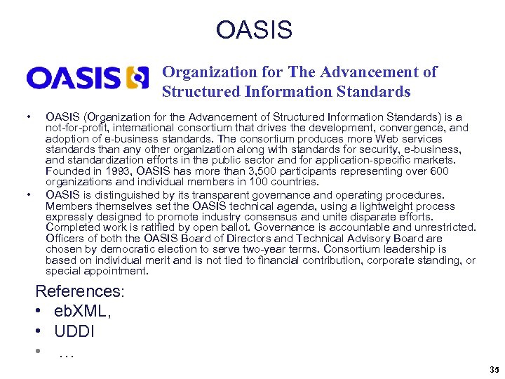 OASIS Organization for The Advancement of Structured Information Standards • • OASIS (Organization for