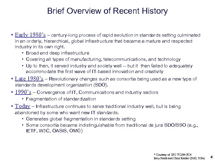 Brief Overview of Recent History • Early 1980’s – century-long process of rapid evolution