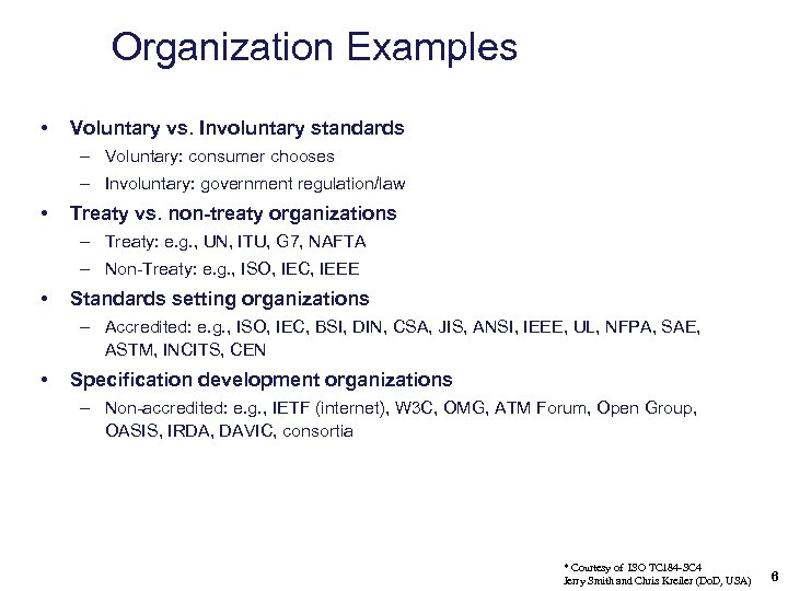 Organization Examples • Voluntary vs. Involuntary standards – Voluntary: consumer chooses – Involuntary: government