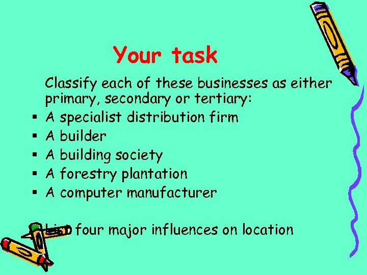 Your task § § § Classify each of these businesses as either primary, secondary