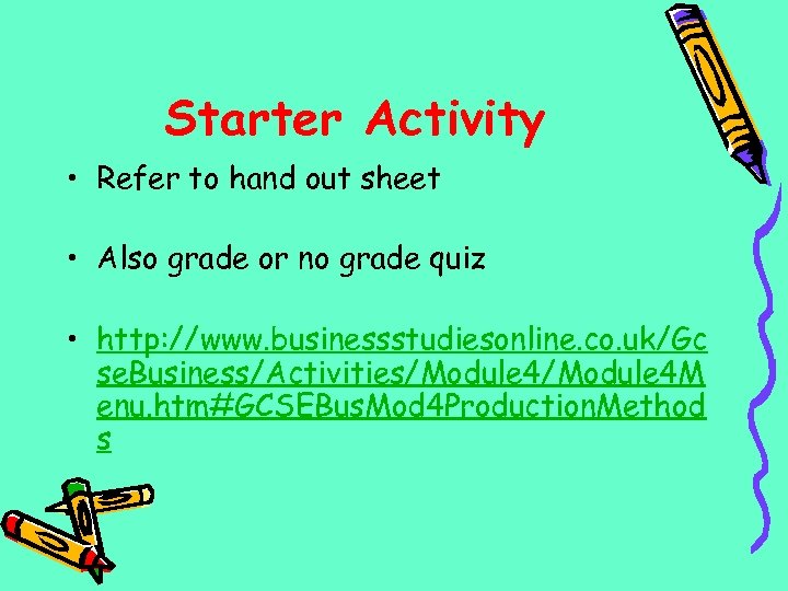 Starter Activity • Refer to hand out sheet • Also grade or no grade