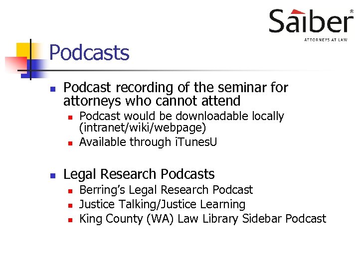 Podcasts n Podcast recording of the seminar for attorneys who cannot attend n n