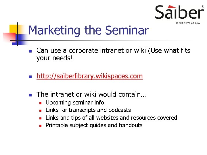 Marketing the Seminar n Can use a corporate intranet or wiki (Use what fits