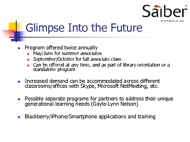 Glimpse Into the Future n Program offered twice annually n n n May/June for