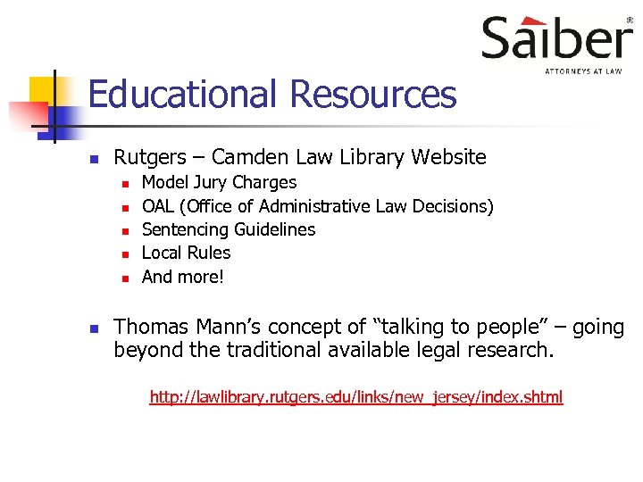 Educational Resources n Rutgers – Camden Law Library Website n n n Model Jury