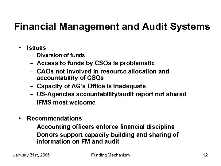 Financial Management and Audit Systems • Issues – Diversion of funds – Access to