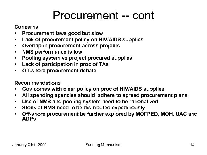 Procurement -- cont Concerns • Procurement laws good but slow • Lack of procurement