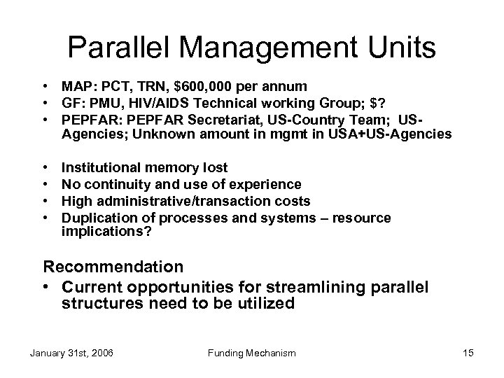 Parallel Management Units • MAP: PCT, TRN, $600, 000 per annum • GF: PMU,