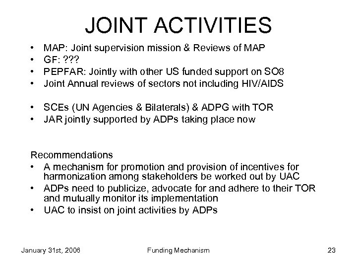 JOINT ACTIVITIES • • MAP: Joint supervision mission & Reviews of MAP GF: ?